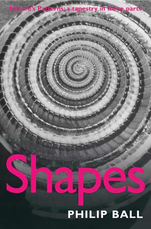 Nature's Patterns : A Tapestry in Three Parts, Shapes, a book by Philip Ball