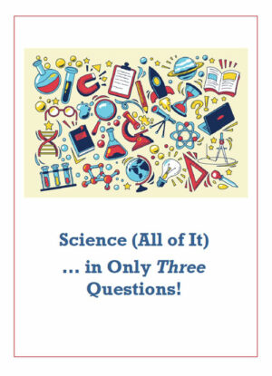 Science (All of It) in Only Three Questions, by Philip Ball